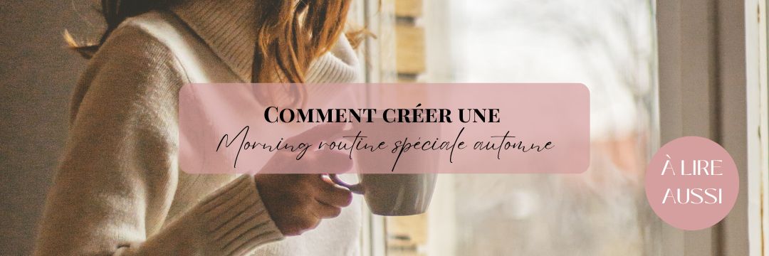 Comment créer une routine automne